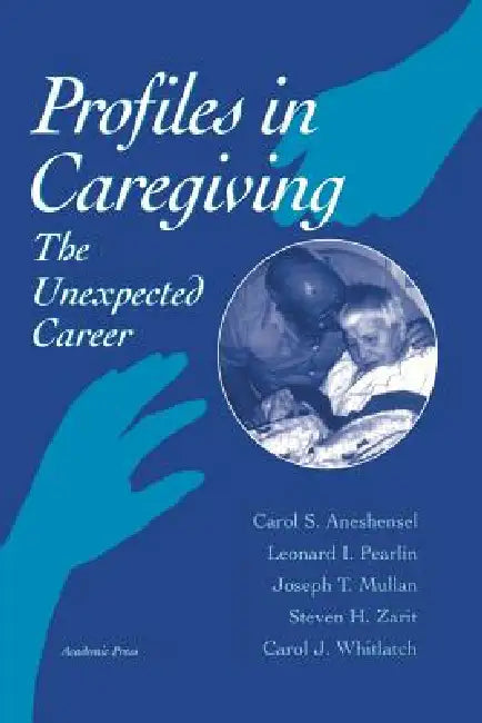 Profiles in Caregiving (English, Carol S. Aneshensel | Steven H. Zarit | Carol J. Whitlach)