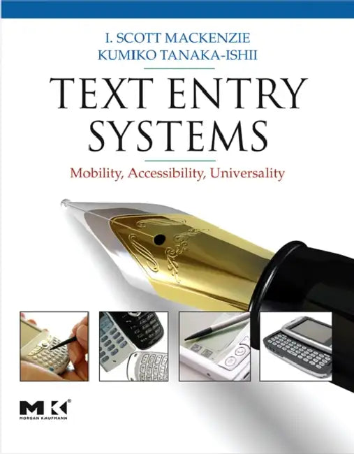Text Entry Systems (English, I. Scott MacKenzie | Kumiko Tanaka-Ishii)