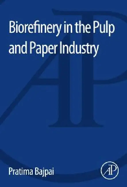 Biorefinery in the Pulp and Paper Industry (English, Pratima Bajpai)