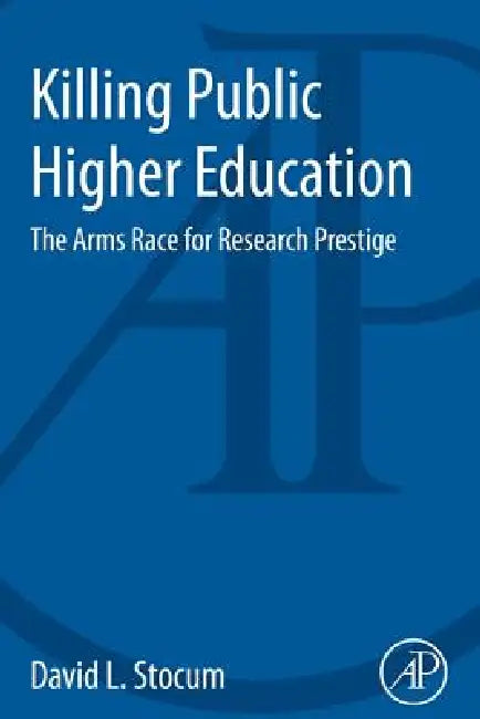 Killing Public Higher Education (English, D. L. Stocum | David L. Stocum)