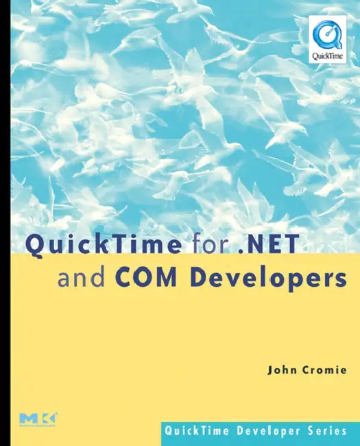 Quicktime for .Net and Com Developers (English, John Cromie)