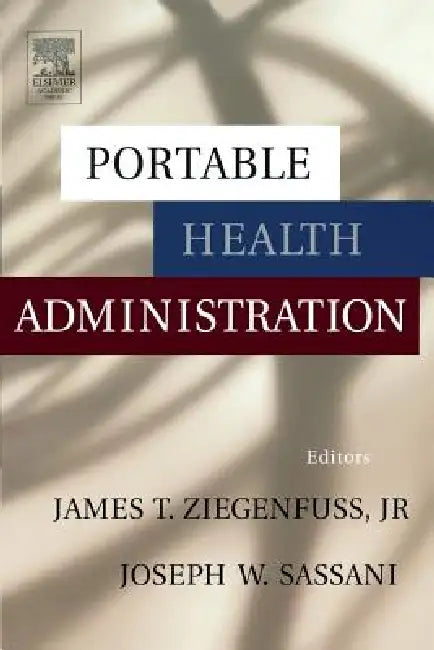 Portable Health Administration (English, Jr. Ziegenfuss James T. | Joseph Sassani | Jr. Ziegenfuss James T.)