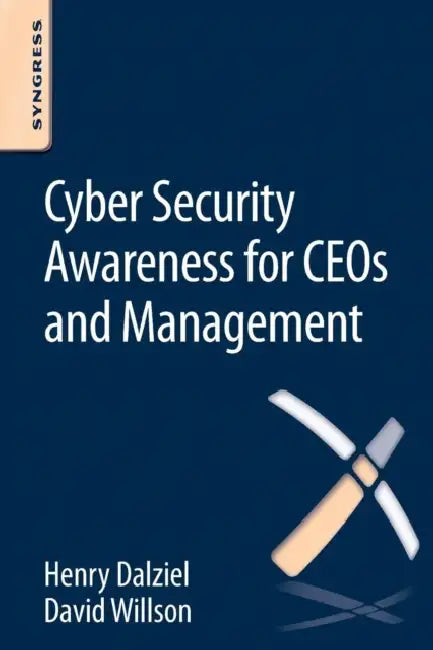 Cyber Security Awareness for Ceos and Management (English, Henry Dalziel | Max Dalziel | David Willson)