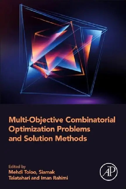 Multi-Objective Combinatorial Optimization Problems and Solution Methods (English, Mehdi Toloo)