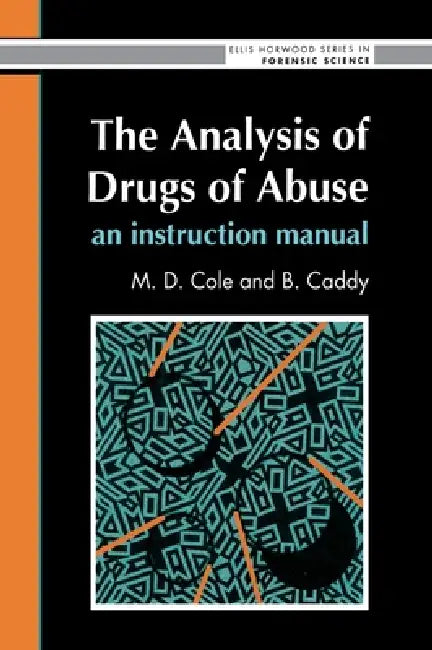 The Analysis of Drugs of Abuse (English, M. D. Cole | B. Caddy)