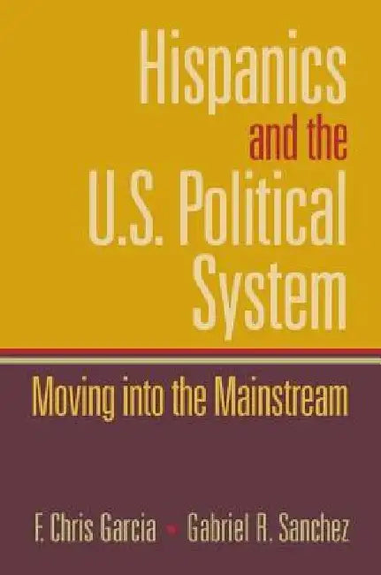 Hispanics and the U.S. Political System (English, Chris Garcia)