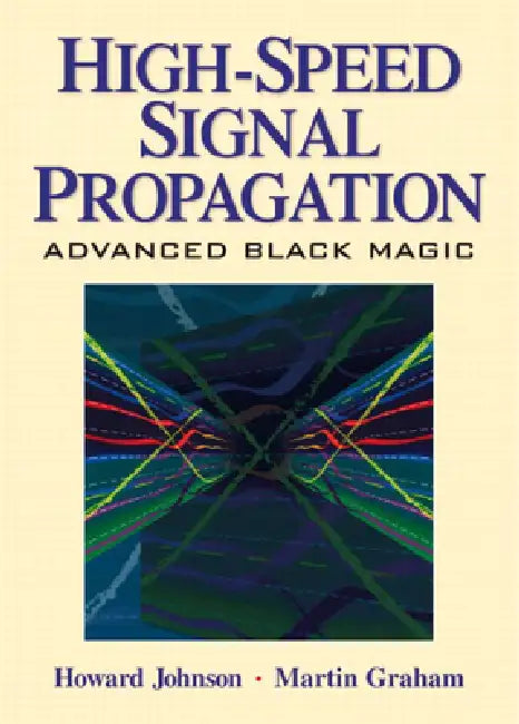 High Speed Signal Propagation (English, Howard Johnson)