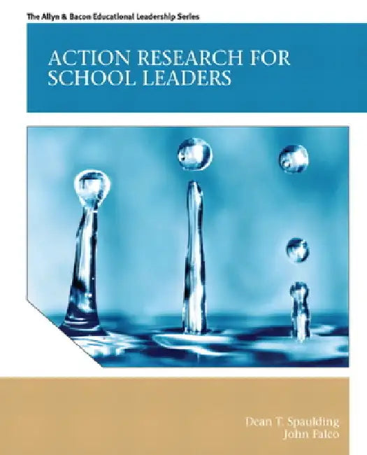 Action Research for School Leaders (English, Dean Spaulding | John Falco)