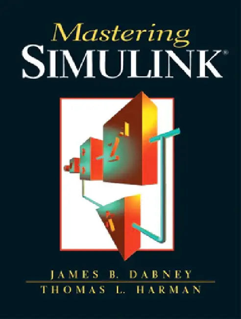 Mastering Simulink (English, James Dabney | Thomas Harman)