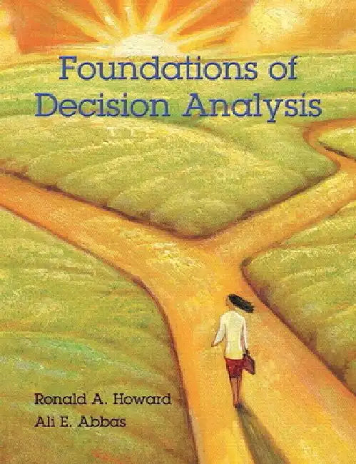 Foundations of Decision Analysis (English, Ronald Howard | Ali Abbas)