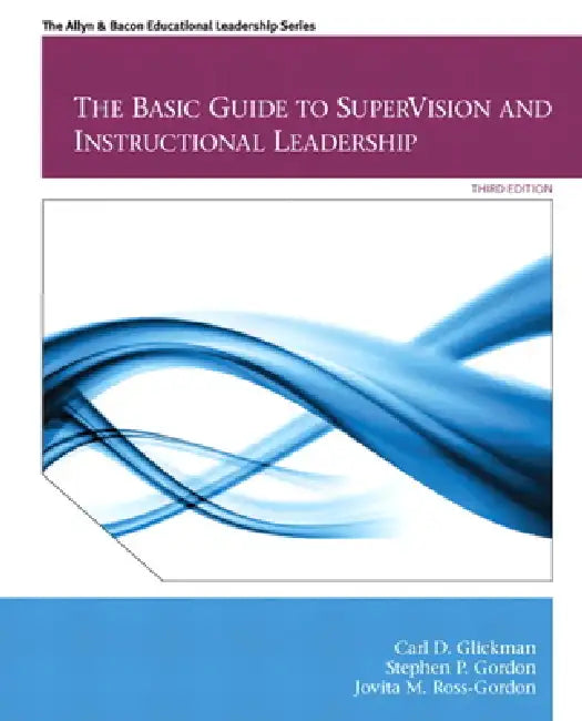 The Basic Guide to SuperVision and Instructional Leadership (English, Carl Glickman | Stephen Gordon | Jovita Ross-Gordon)