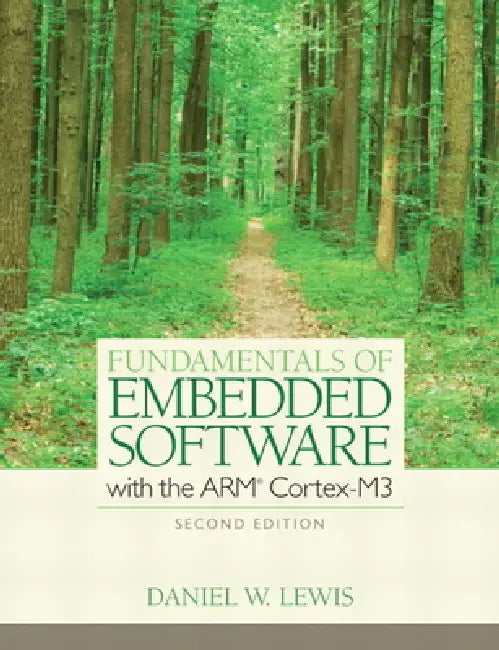 Fundamentals of Embedded Software with the Arm Cortex-M3 (English, Daniel Lewis)