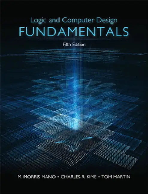 Logic and Computer Design Fundamentals (English, M. Morris Mano | Charles Kime | Tom Martin)