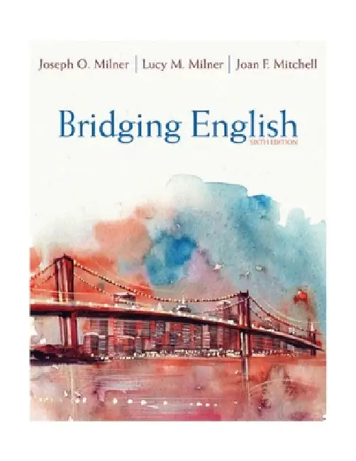 Bridging English, Pearson Etext with Loose-Leaf Version -- Access Card Package (English, Joseph Milner | Lucy Milner | Joan Mitchell)