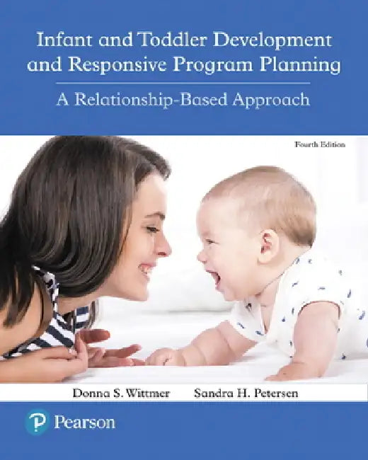 Infant and Toddler Development and Responsive Program Planning (English, Donna Wittmer | Sandra Petersen)