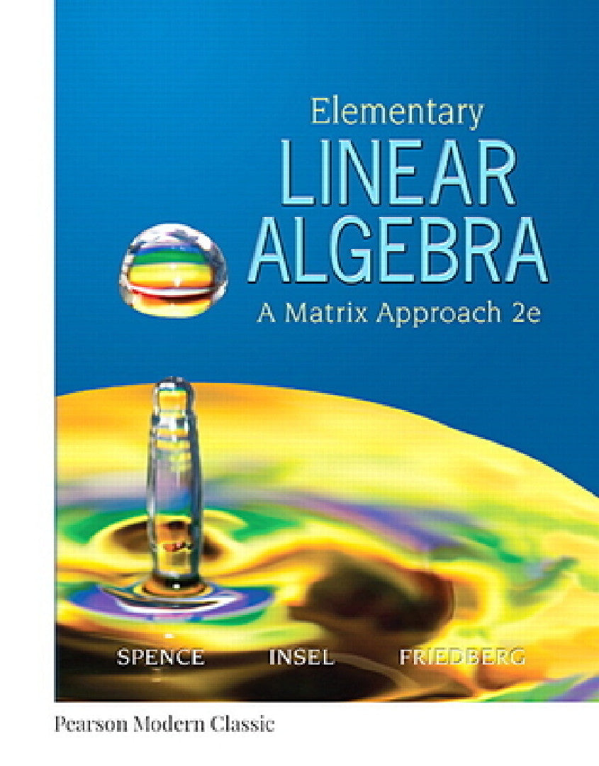 Elementary Linear Algebra (Classic Version) (English, Lawrence Spence | Arnold Insel | Stephen Friedberg)