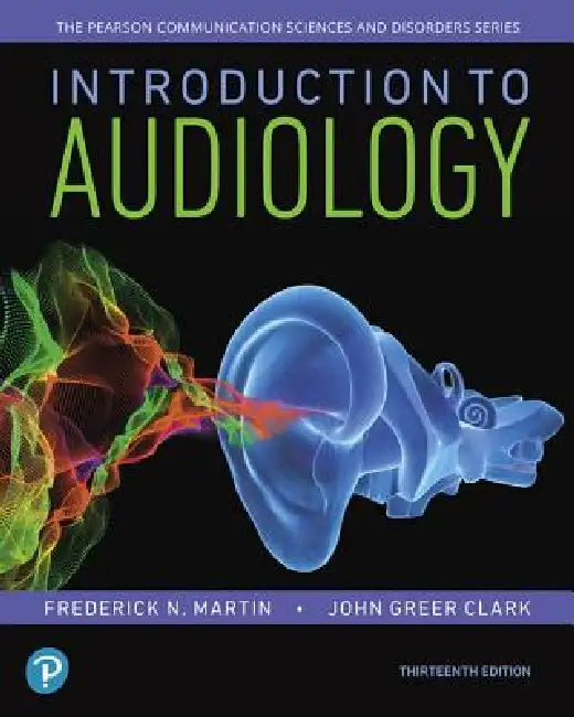 Introduction to Audiology, with Enhanced Pearson Etext -- Access Card Package [With Access Code] (English, Frederick Martin | John Clark)