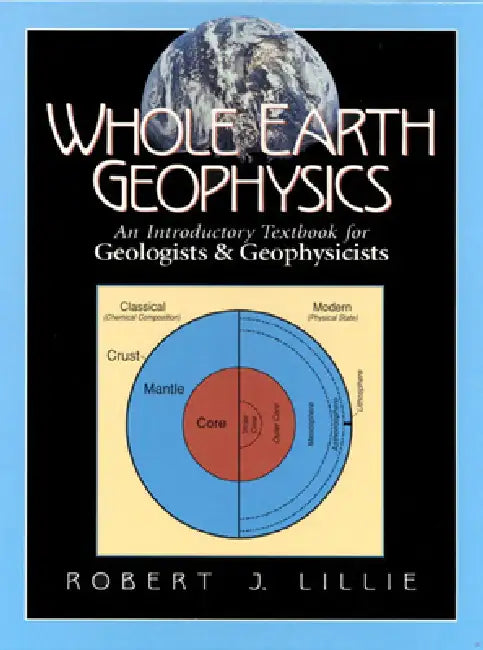 Whole Earth Geophysics (English, Robert Lillie)