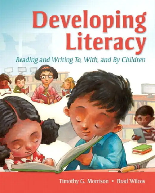 Developing Literacy (English, Timothy Morrison | Brad Wilcox)