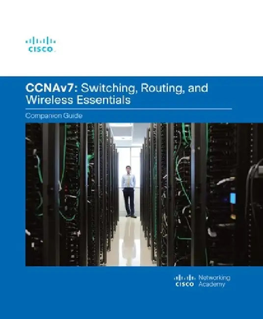 Switching, Routing, and Wireless Essentials Companion Guide (Ccnav7) (English, Cisco Networking Academy)