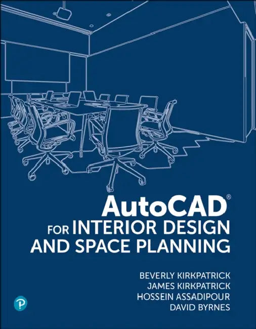 AutoCAD for Interior Design and Space Planning (English, Bfa Ncidq Adjunct Kirkpatrick Beverly | James Kirkpatrick | Hossein Assadipour)