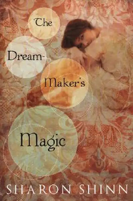 The Dream-Maker's Magic (English, Sharon Shinn)