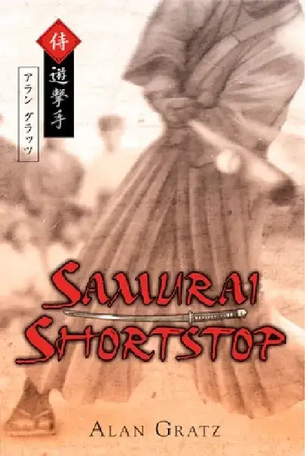 Samurai Shortstop (English, Alan M. Gratz)