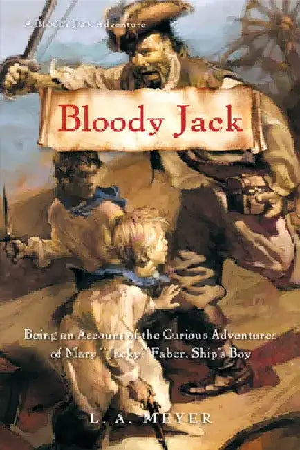Bloody Jack (English, L. A. Meyer)