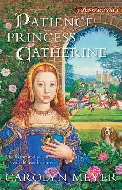 Patience, Princess Catherine (English, Carolyn Meyer)