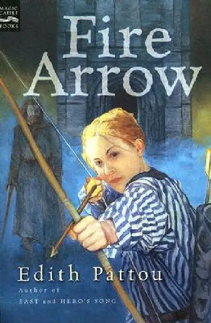 Fire Arrow (English, Edith Pattou)