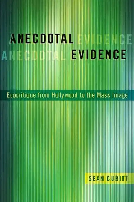 Anecdotal Evidence (English, Sean Cubitt)