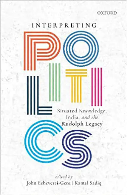INTERPRETING POLITICS (English, JOHN ECHEVERRI-GENT  KAMAL SADIQ)