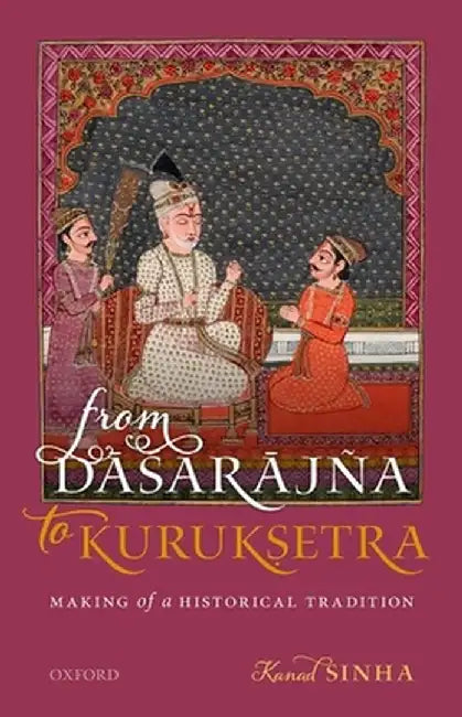 From Dasarajna to Kuruksetra (English, Dr Kanad Sinha)