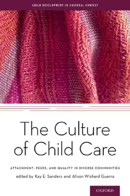 Culture of Child Care (English, Kay E. Sanders | Alison Wishard Guerra)