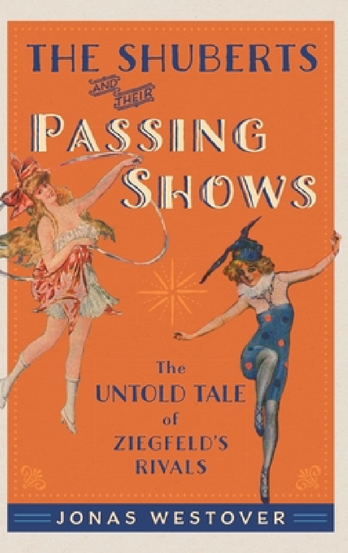 Shuberts and Their Passing Shows (English, Jonas Westover)