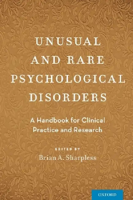 Unusual and Rare Psychological Disorders (English, Brian A. Sharpless)