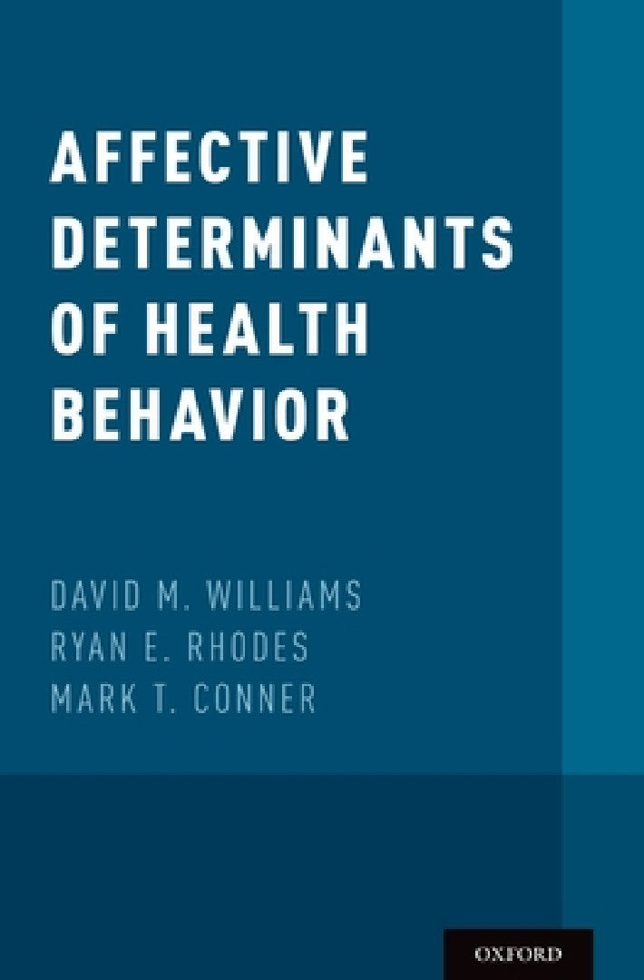 Affective Determinants of Health Behavior (English, David M. Williams | Ryan E. Rhodes | Mark T. Conner)