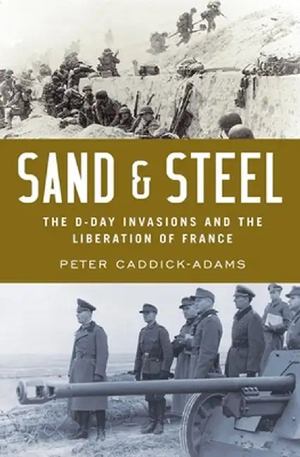 Sand and Steel (English, Peter Caddick-Adams)