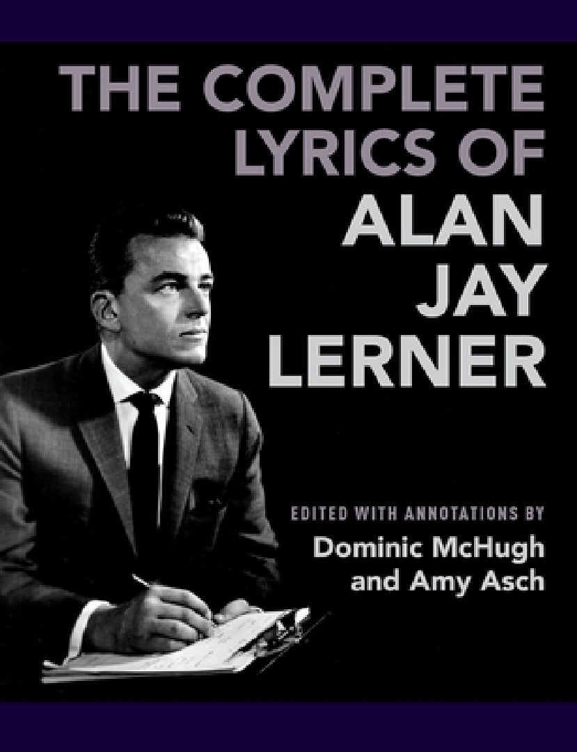Complete Lyrics of Alan Jay Lerner (English, Dominic McHugh | Amy Asch)