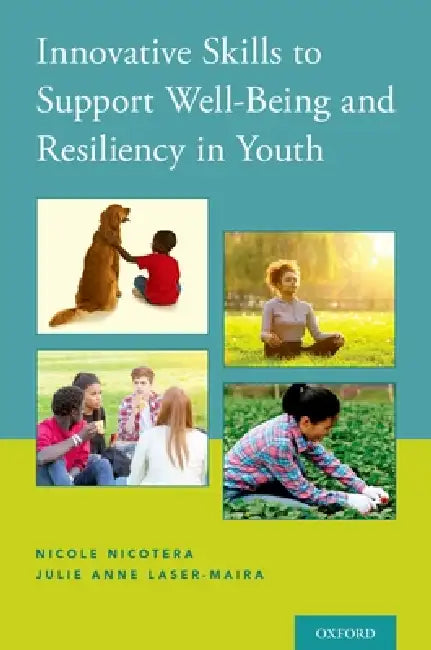 Innovative Skills to Support Well-Being and Resiliency in Youth (English, Nicole Nicotera | Julie Anne Laser-Maira)