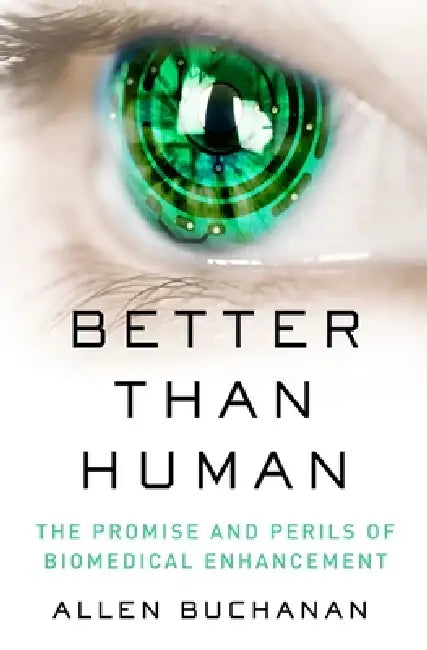 Better Than Human (English, Allen Buchanan)