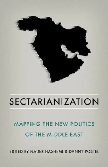 Sectarianization (English, Nader Hashemi | Danny Postel)