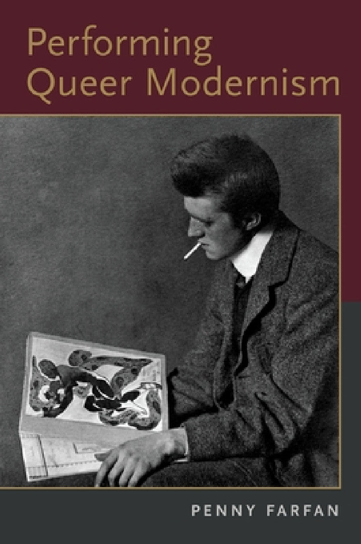 Performing Queer Modernism (English, Penny Farfan)