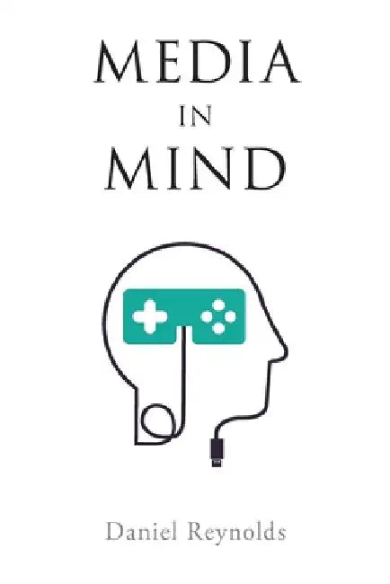 Media in Mind (English, Daniel Reynolds)