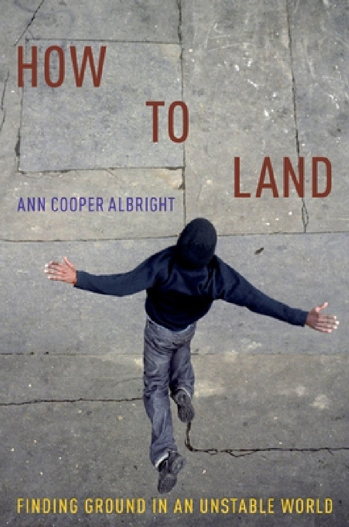 How to Land (English, Ann Cooper Albright)