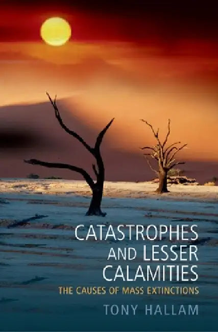 Catastrophes and Lesser Calamities (English, Tony Hallam | A. Hallam)
