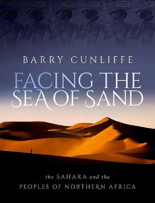 Facing the Sea of Sand (English, Barry Cunliffe)