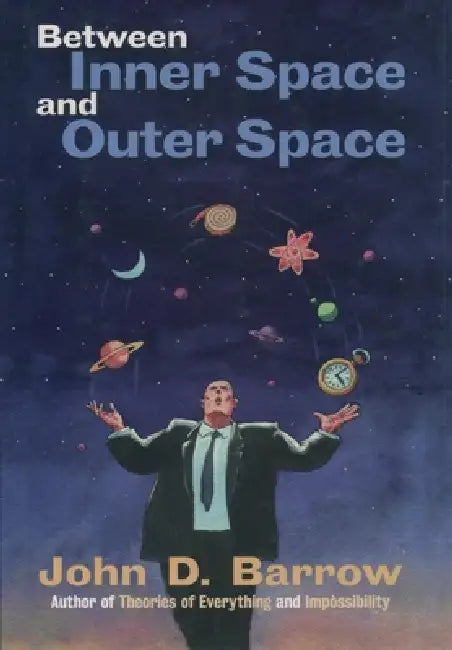 Between Inner Space and Outer Space (English, John D. Barrow)