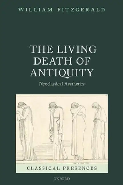 The Living Death of Antiquity (English, William Fitzgerald)