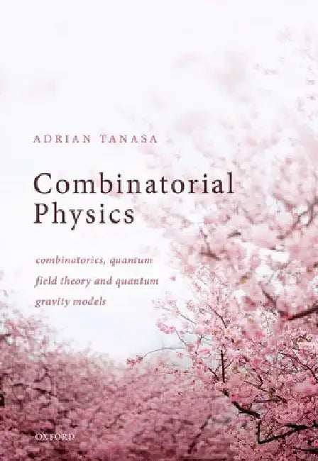 Combinatorial Physics (English, Adrian Tanasa)